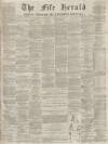 Fife Herald Thursday 15 August 1878 Page 1