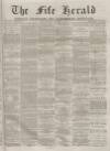 Fife Herald Thursday 21 November 1878 Page 1