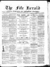 Fife Herald Thursday 15 January 1880 Page 1