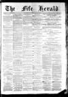 Fife Herald Wednesday 14 March 1883 Page 1