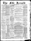 Fife Herald Wednesday 17 February 1886 Page 1