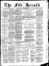 Fife Herald Wednesday 07 April 1886 Page 1