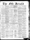 Fife Herald Wednesday 13 April 1887 Page 1