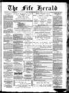 Fife Herald Wednesday 18 May 1887 Page 1