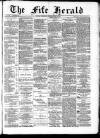 Fife Herald Wednesday 19 June 1889 Page 1
