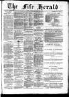 Fife Herald Wednesday 03 July 1889 Page 1