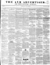 Ayr Advertiser Thursday 23 May 1844 Page 1