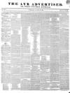 Ayr Advertiser Thursday 08 August 1844 Page 1