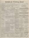 Edinburgh Evening News Thursday 05 February 1874 Page 1