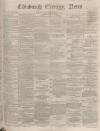 Edinburgh Evening News Wednesday 02 September 1874 Page 1