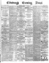 Edinburgh Evening News Thursday 07 January 1875 Page 1