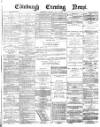 Edinburgh Evening News Saturday 22 May 1875 Page 1