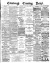 Edinburgh Evening News Thursday 27 May 1875 Page 1