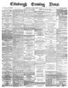 Edinburgh Evening News Monday 23 August 1875 Page 1