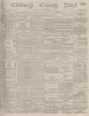 Edinburgh Evening News Thursday 23 March 1876 Page 1