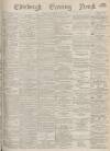 Edinburgh Evening News Wednesday 03 May 1876 Page 1