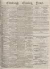 Edinburgh Evening News Wednesday 31 May 1876 Page 1