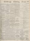 Edinburgh Evening News Monday 03 July 1876 Page 1