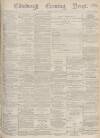 Edinburgh Evening News Wednesday 12 July 1876 Page 1
