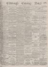Edinburgh Evening News Monday 17 July 1876 Page 1