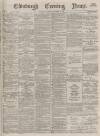 Edinburgh Evening News Tuesday 07 November 1876 Page 1