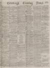 Edinburgh Evening News Friday 10 November 1876 Page 1