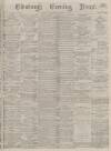 Edinburgh Evening News Wednesday 13 December 1876 Page 1