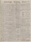 Edinburgh Evening News Friday 29 December 1876 Page 1