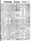 Edinburgh Evening News Friday 12 January 1877 Page 1