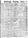 Edinburgh Evening News Wednesday 07 February 1877 Page 1