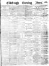 Edinburgh Evening News Monday 19 March 1877 Page 1