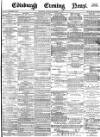 Edinburgh Evening News Tuesday 13 November 1877 Page 1