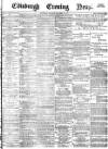Edinburgh Evening News Thursday 15 November 1877 Page 1