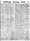 Edinburgh Evening News Saturday 24 November 1877 Page 1