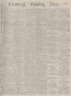 Edinburgh Evening News Saturday 12 January 1878 Page 1