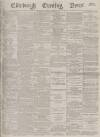 Edinburgh Evening News Monday 11 March 1878 Page 1