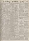 Edinburgh Evening News Wednesday 13 March 1878 Page 1