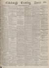 Edinburgh Evening News Wednesday 03 April 1878 Page 1
