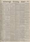 Edinburgh Evening News Wednesday 08 May 1878 Page 1