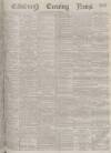 Edinburgh Evening News Saturday 28 September 1878 Page 1