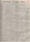 Edinburgh Evening News Wednesday 16 October 1878 Page 1