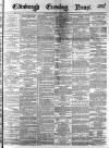Edinburgh Evening News Tuesday 07 January 1879 Page 1