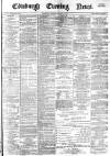 Edinburgh Evening News Tuesday 21 January 1879 Page 1