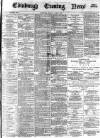 Edinburgh Evening News Tuesday 01 April 1879 Page 1