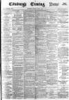 Edinburgh Evening News Saturday 07 June 1879 Page 1