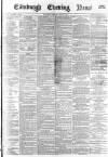 Edinburgh Evening News Saturday 14 June 1879 Page 1