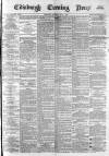 Edinburgh Evening News Saturday 05 July 1879 Page 1