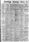 Edinburgh Evening News Monday 07 July 1879 Page 1