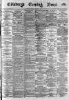 Edinburgh Evening News Tuesday 05 August 1879 Page 1