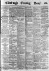 Edinburgh Evening News Saturday 30 August 1879 Page 1